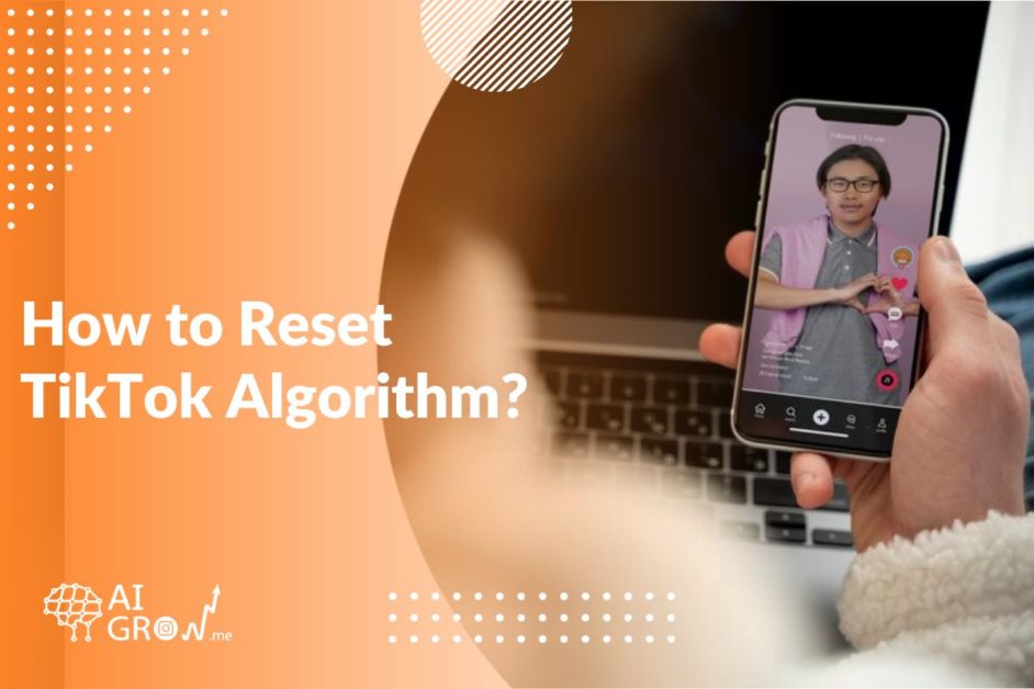 How to Reset TikTok Algorithm? 6 Tested Methods in 2024
