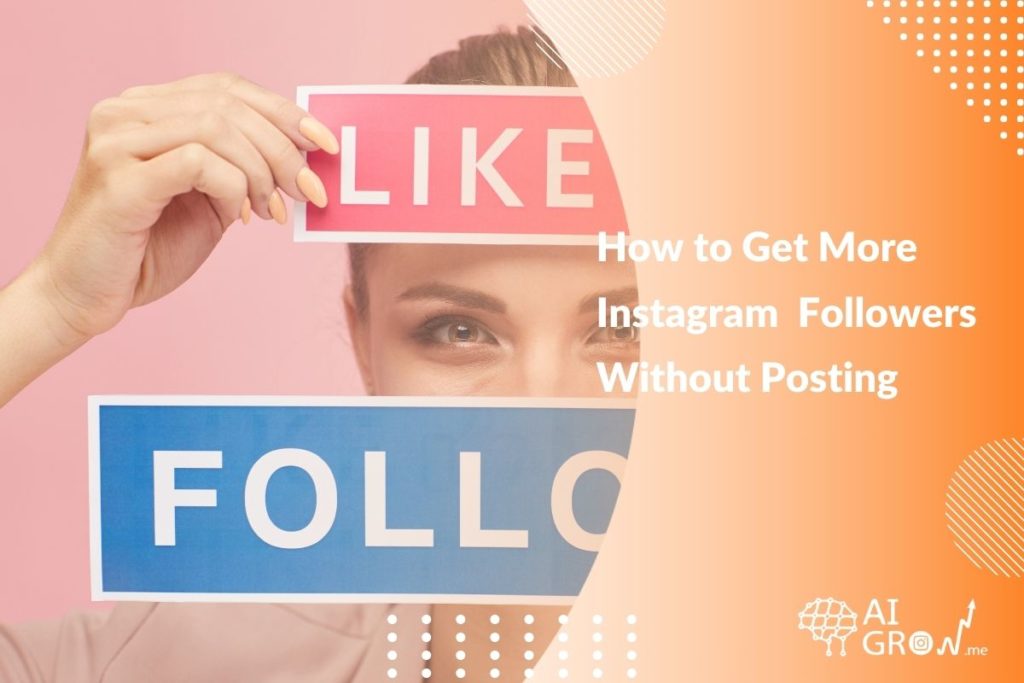 how to get more Instagram followers without posting