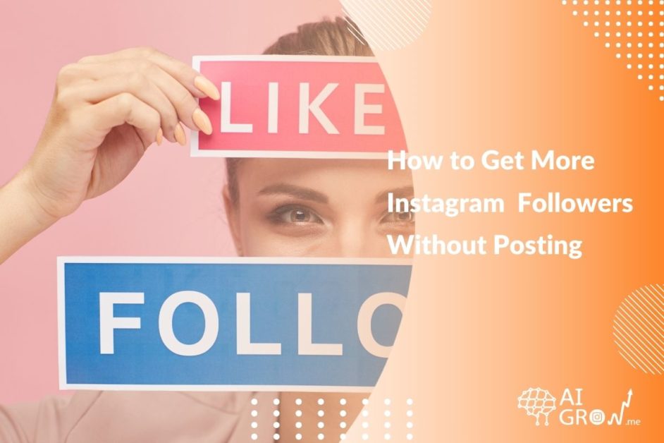 how to get more Instagram followers without posting