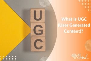 What Is UGC (User Generated Content)