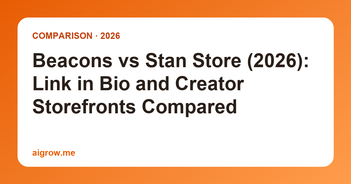 Beacons vs Stan Store (2026): Link in Bio and Creator Storefronts Compared