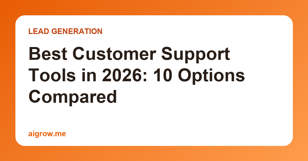 Best Customer Support Tools in 2026: 10 Options Compared