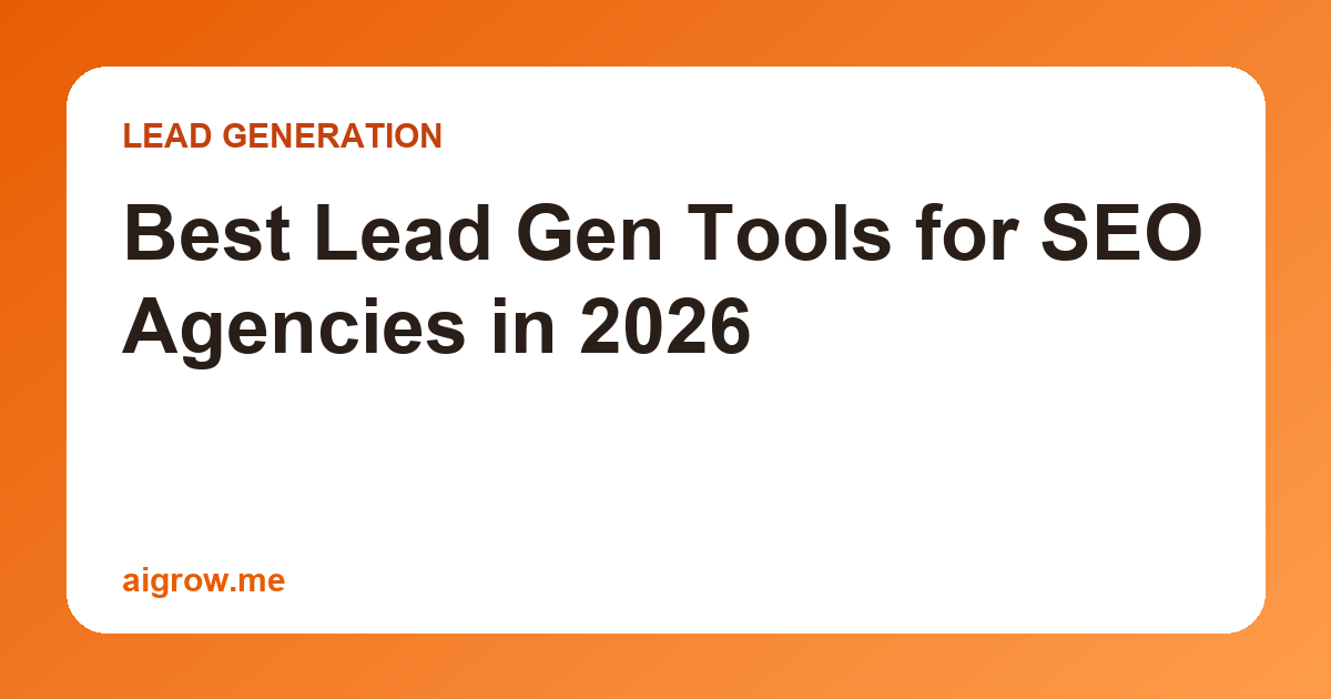 Best Lead Gen Tools for SEO Agencies in 2026
