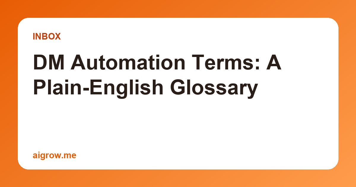 DM Automation Terms: A Plain-English Glossary