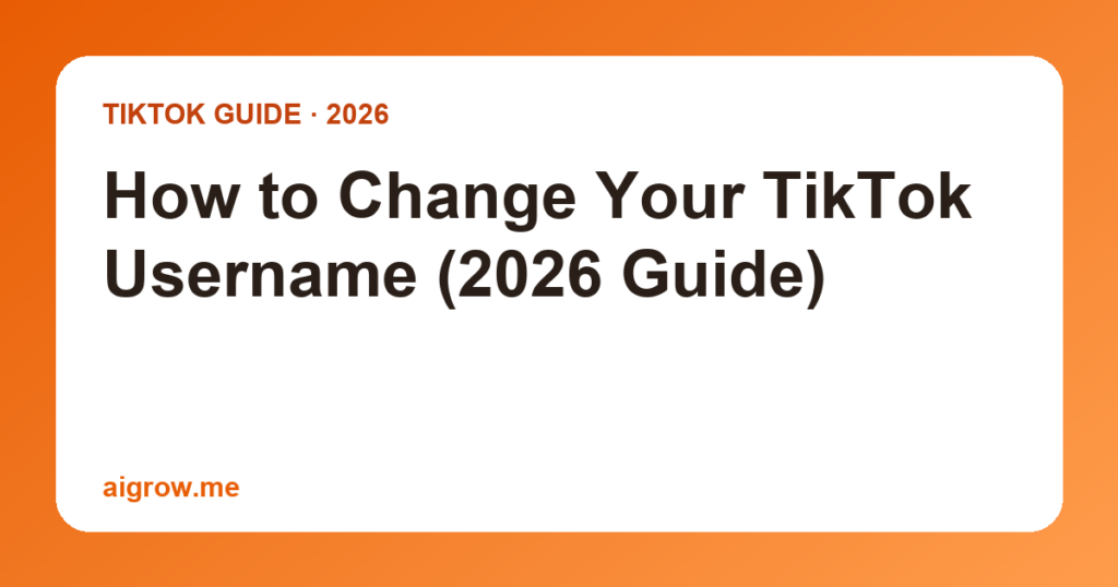 How to Change Your TikTok Username (2026 Guide)