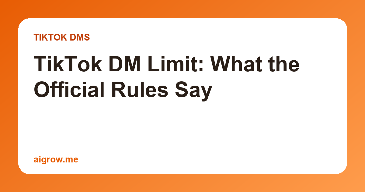 TikTok DM Limit: What the Official Rules Say