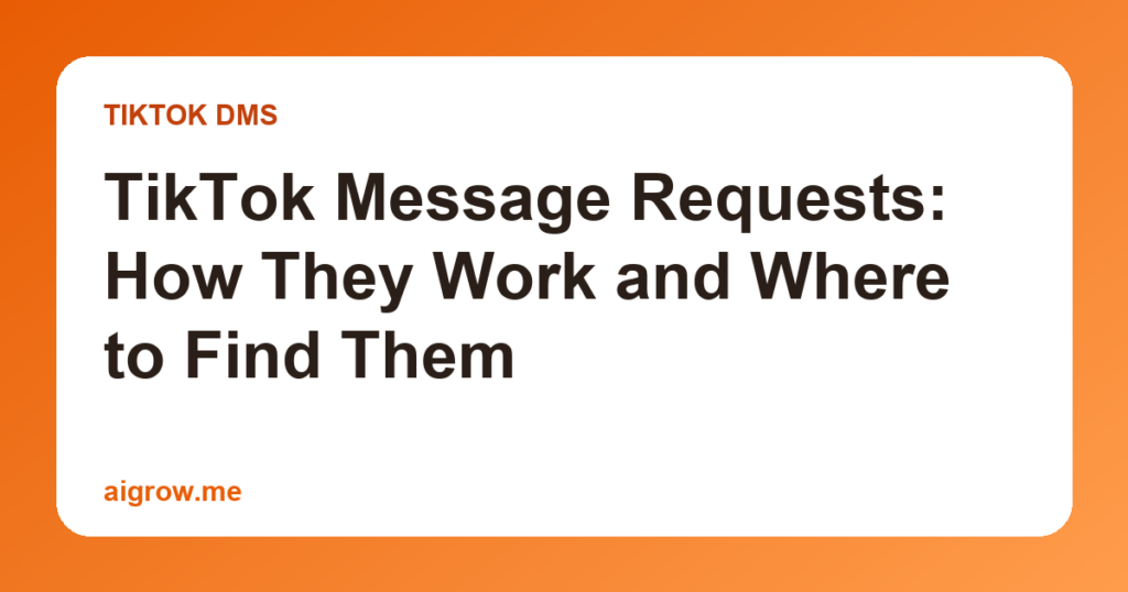 TikTok Message Requests: How They Work and Where to Find Them